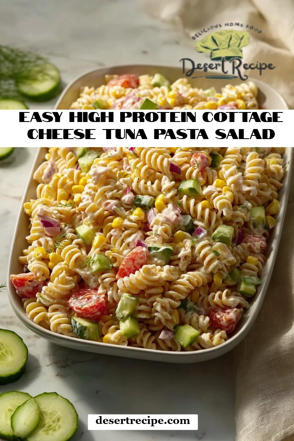 Easy High Protein Cottage Cheese Tuna Pasta Salad