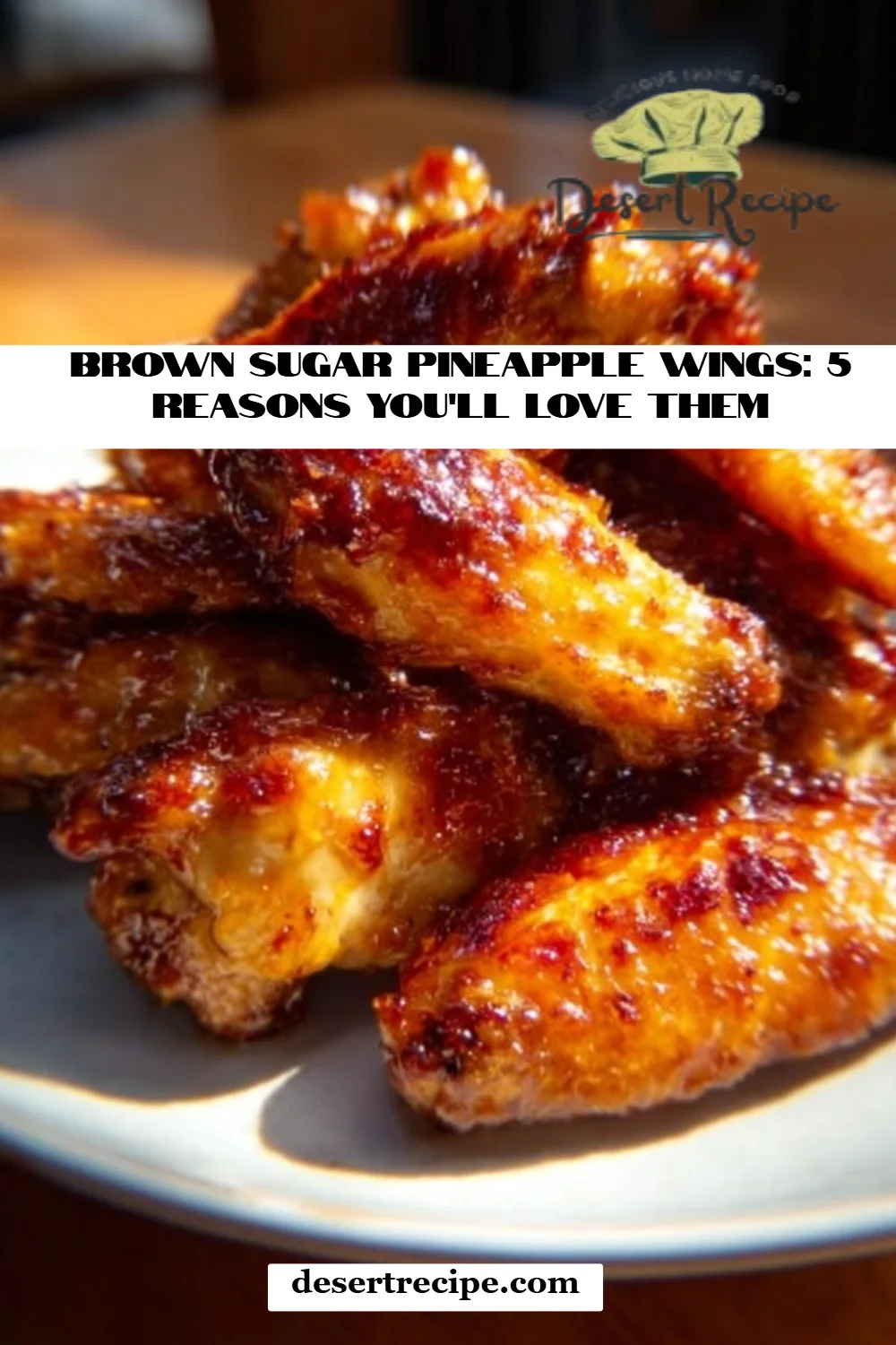Brown Sugar Pineapple Wings: 5 Reasons You'll Love Them