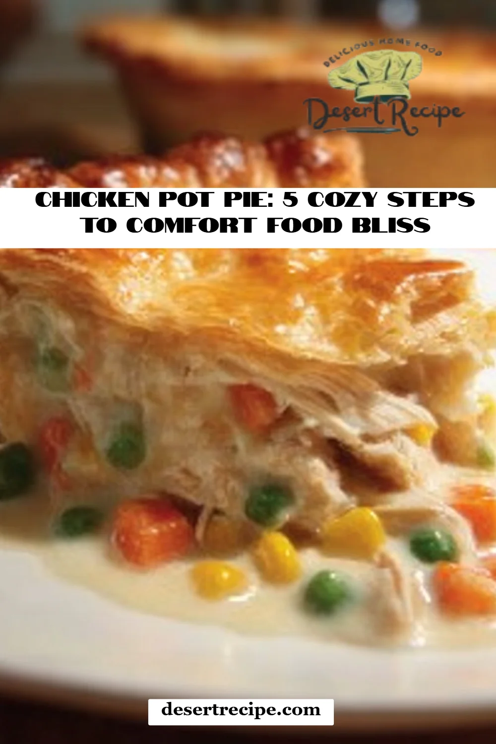 Chicken Pot Pie: 5 Cozy Steps to Comfort Food Bliss