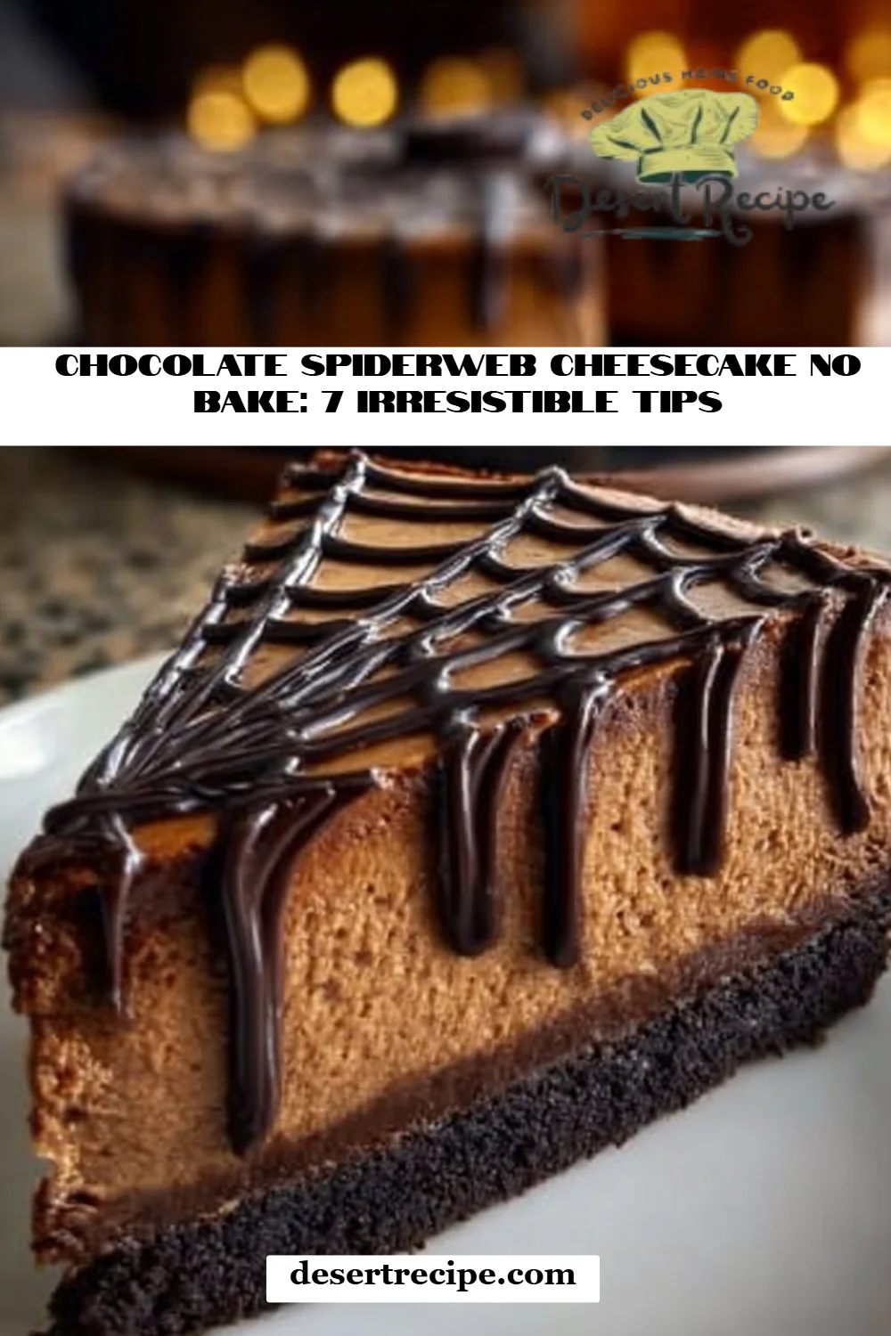 Chocolate Spiderweb Cheesecake No Bake: 7 Irresistible Tips