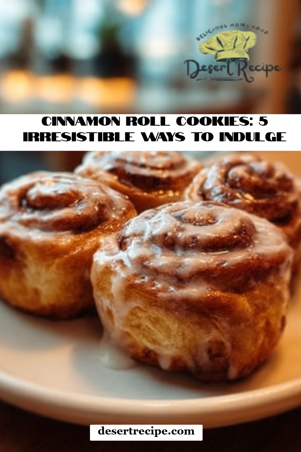 Cinnamon Roll Cookies: 5 Irresistible Ways to Indulge
