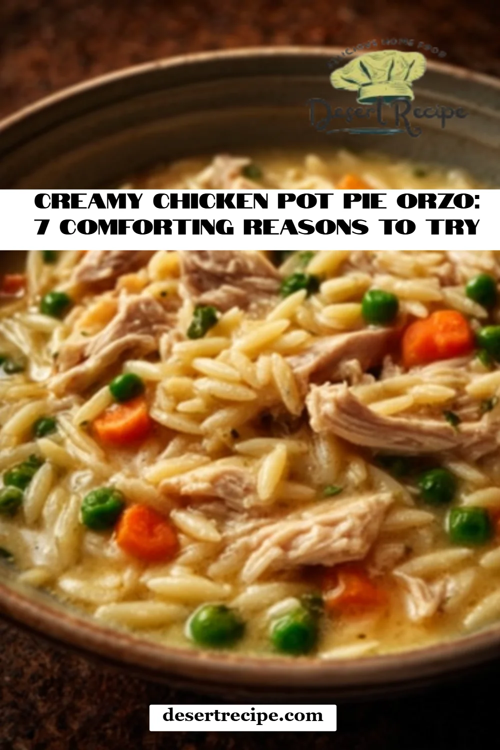Creamy Chicken Pot Pie Orzo: 7 Comforting Reasons to Try