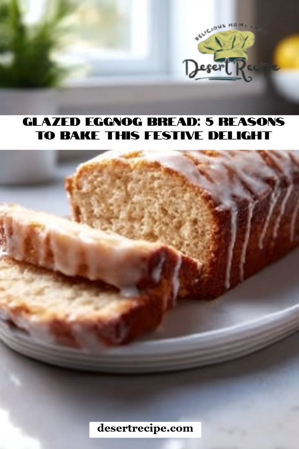 Glazed Eggnog Bread: 5 Reasons to Bake This Festive Delight