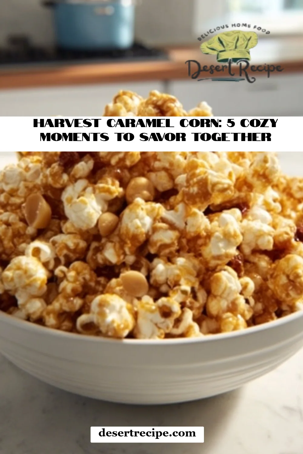 Harvest Caramel Corn: 5 Cozy Moments to Savor Together