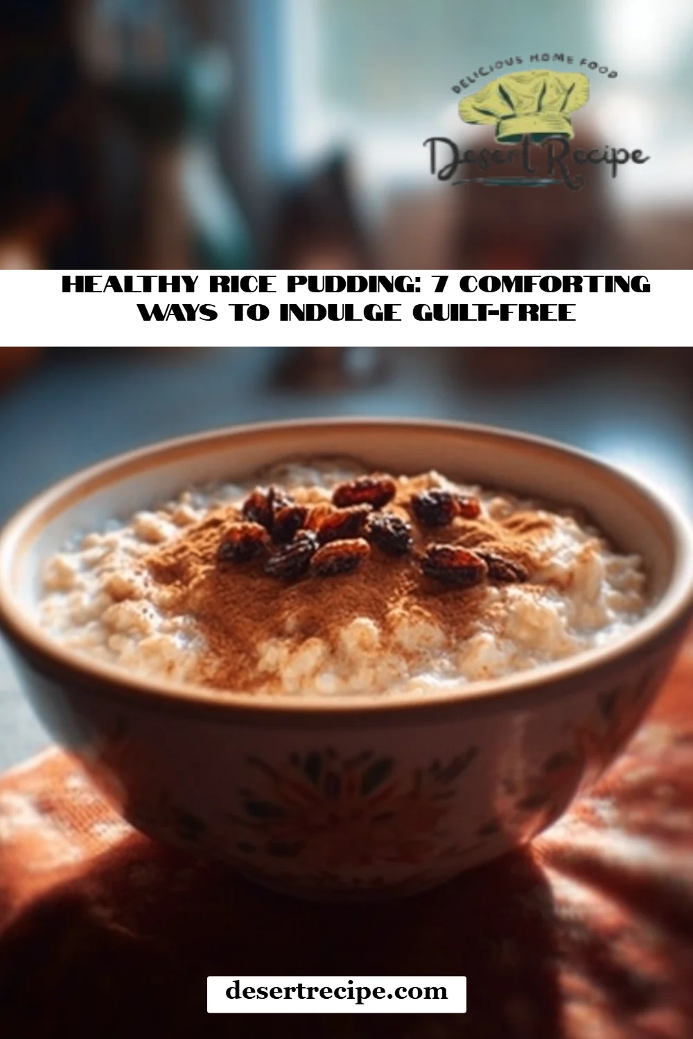 Healthy Rice Pudding: 7 Comforting Ways to Indulge Guilt-Free